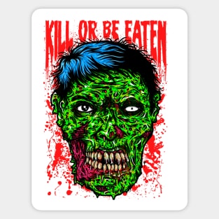 Kill or be eaten! Sticker